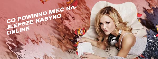 Najlepsze kasyno internetiowe